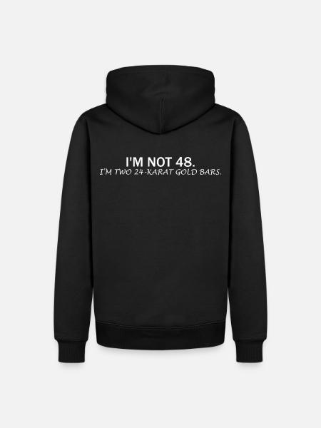 I'm Not 48 – Funny Birthday Saying - Men’s Premium Organic Hoodie - black