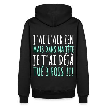 J'ai l' air zen humour phrase drôle cadeau homme - Sweat à capuche Premium bio Homme - noir - Dos - Nico (187cm)