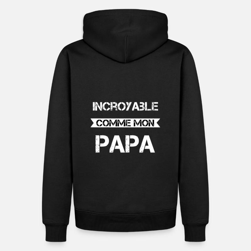 Incroyable comme mon papa - Sweat à capuche Premium bio Homme - noir