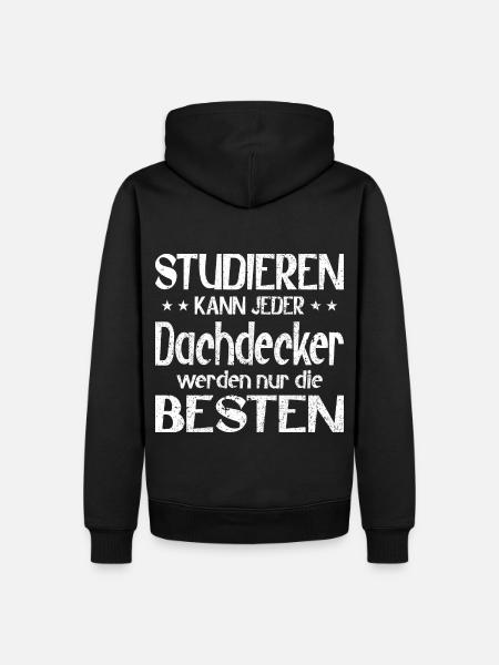 Studieren kann jeder Dachdecker werden die Besten - Männer Premium Bio Hoodie - Schwarz