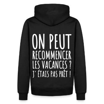 On peut recommencer les vacances humour cadeau - Sweat à capuche Premium bio Homme - noir - Dos - Nico (187cm)