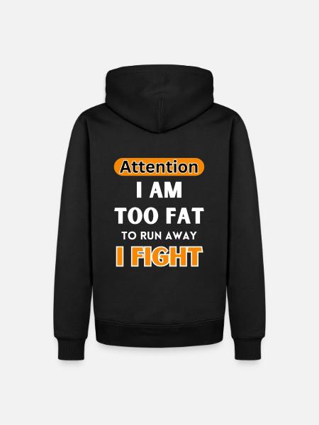 Careful, I'm too fat to run away, I'm fighting - Men’s Premium Organic Hoodie - black
