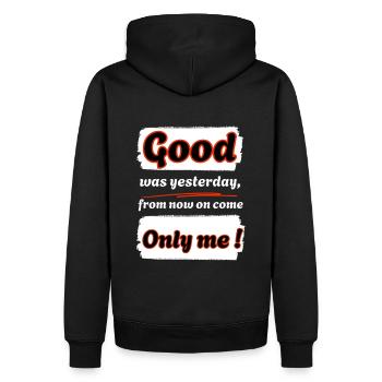 Good was yesterday, from now on I'm coming !-eng. - Men’s Premium Organic Hoodie - black - Back - Nico (187cm)