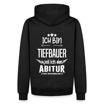 Ich bin Tiefbauer Abitur Arbeit Job Humor - Männer Premium Bio Hoodie - Schwarz - Hinten - Nico (187cm)
