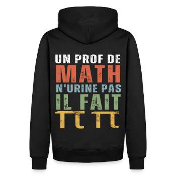 Un prof de math n' urine pas humour professeur - Sweat à capuche Premium bio Homme - noir - Dos - Nico (187cm)