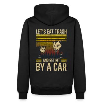 Lets eat trash and get hit by car - Männer Premium Bio Hoodie - Schwarz - Hinten - Nico (187cm)