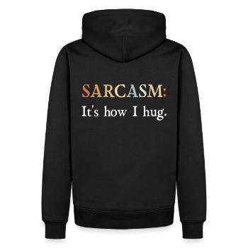 Sarcasm Gifts Sarcasm its how I hug - Men’s Premium Organic Hoodie - black - Back - Nico (187cm)