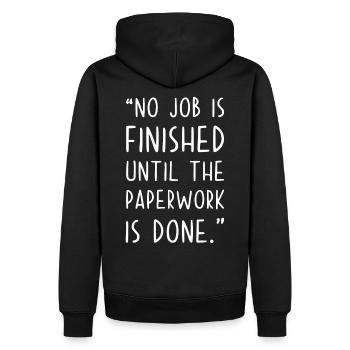 No Job is finished until Paperwork is done - Männer Premium Bio Hoodie - Schwarz - Hinten - Nico (187cm)