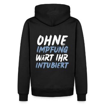 Ohne Impfung wärt ihr intubiert - Männer Premium Bio Hoodie - Schwarz - Hinten - Nico (187cm)
