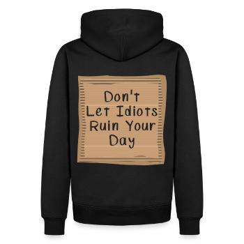 Dont let Idiots ruin your day Cardboad Message - Men’s Premium Organic Hoodie - black - Back - Nico (187cm)