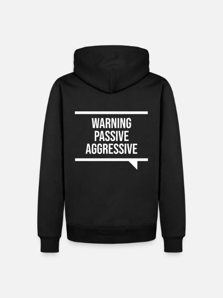 Passive Aggressive - Men’s Premium Organic Hoodie - black