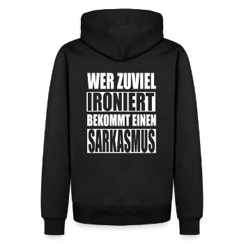Wer zuviel ironiert... sarkasmus lustiger Spruch - Männer Premium Bio Hoodie - Schwarz - Hinten - Nico (187cm)