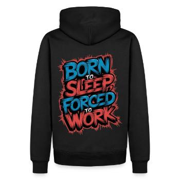 Geboren zum Schlafen Gezwungen zu arbeiten Lustiges faules Design - Männer Premium Bio Hoodie - Schwarz - Hinten - Nico (187cm)