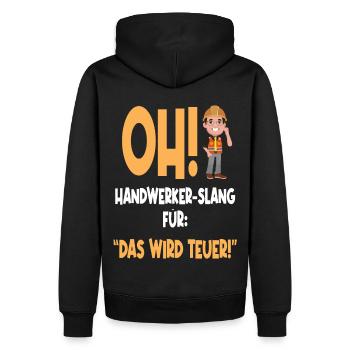 OH! Handwerker Slang für "das wird teuer!" Sprache - Männer Premium Bio Hoodie - Schwarz - Hinten - Nico (187cm)