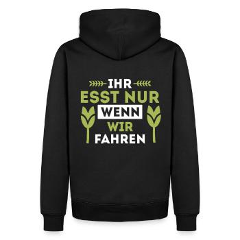 Ihr esst nur wenn wir fahren Bauer Demo Landwirt - Männer Premium Bio Hoodie - Schwarz - Hinten - Nico (187cm)