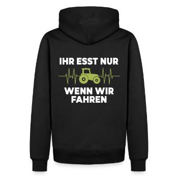 Ihr esst nur wenn wir fahren Bauer Demo Landwirt - Männer Premium Bio Hoodie - Schwarz - Hinten - Nico (187cm)
