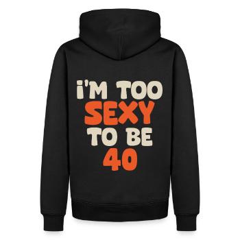 I'm too sexy to be 40 funny birthday 40 years - Men’s Premium Organic Hoodie - black - Back - Nico (187cm)