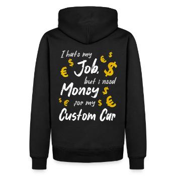 I hate my Job, but i need Money for my Custom Car - Men’s Premium Organic Hoodie - black - Back - Nico (187cm)