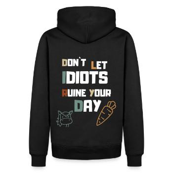 Don´t let Idiots Ruine your Day - Männer Premium Bio Hoodie - Schwarz - Hinten - Nico (187cm)