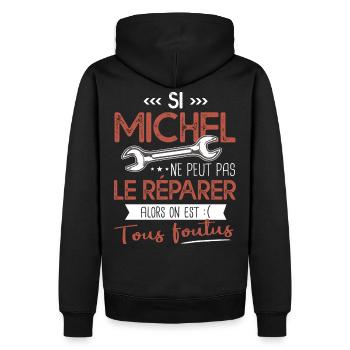 Si Michel ne peut pas le réparer on est foutus - Sweat à capuche Premium bio Homme - noir - Dos - Nico (187cm)
