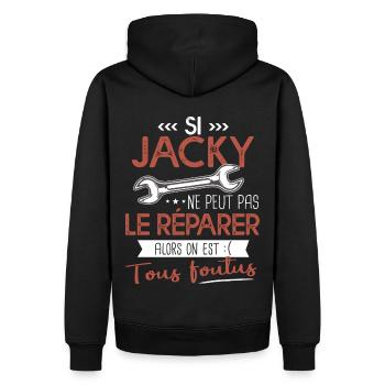 Si Jacky ne peut pas le réparer on est foutus - Sweat à capuche Premium bio Homme - noir - Dos - Nico (187cm)
