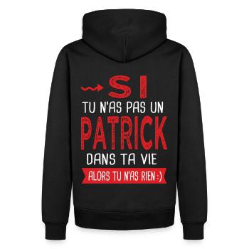 tu n as pas un Patrick dans ta vie Cadeau Humour - Sweat à capuche Premium bio Homme - noir - Dos - Nico (187cm)