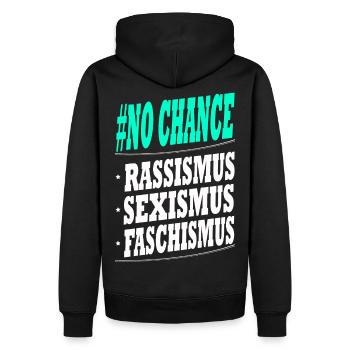 NO CHANCE FOR RASSISMUS SEXISMUS FASCHISMUS - Männer Premium Bio Hoodie - Schwarz - Hinten - Nico (187cm)