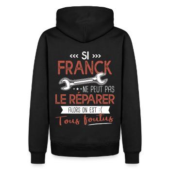 Si Franck ne peut pas le réparer on est foutus - Sweat à capuche Premium bio Homme - noir - Dos - Nico (187cm)