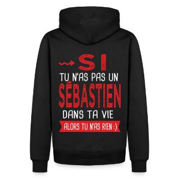 tu n as pas un Sébastien dans ta vie Cadeau Humour - Sweat à capuche Premium bio Homme - noir - Dos - Nico (187cm)