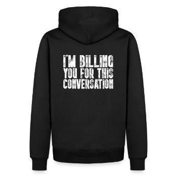 I'm Billing You For This Conversation Rechtsanwalt - Männer Premium Bio Hoodie - Schwarz - Hinten - Nico (187cm)