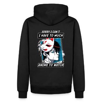 Sorry I Can't I Have Too Much Anime To Watch - Men’s Premium Organic Hoodie - black - Back - Nico (187cm)