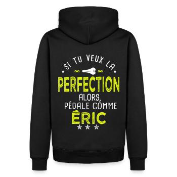 eric si tu veux la perfection à vélo cycliste - Sweat à capuche Premium bio Homme - noir - Dos - Nico (187cm)
