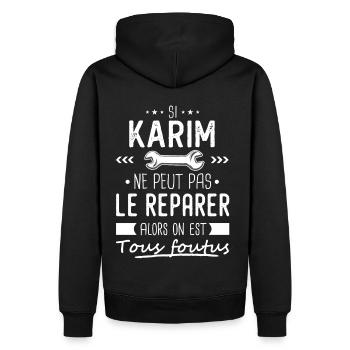 Si Karim ne peut pas le réparer on est foutus - Sweat à capuche Premium bio Homme - noir - Dos - Nico (187cm)