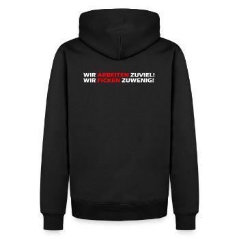 Wir arbeiten zuviel, wir ficken zuwenig I Geschenk - Männer Premium Bio Hoodie - Schwarz - Hinten - Nico (187cm)