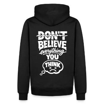Don't Believe Everything You Think Statement - Men’s Premium Organic Hoodie - black - Back - Nico (187cm)