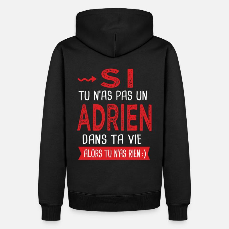 Adrien Si tu n as pas un adrien dans ta vie - Sweat à capuche Premium bio Homme - noir
