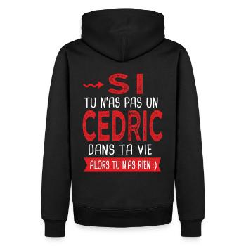 Cedric Si tu n as pas un cedric dans ta vie - Sweat à capuche Premium bio Homme - noir - Dos - Nico (187cm)