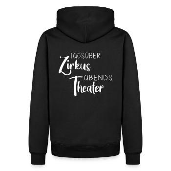 Tagsüber Zirkus abends Theater | Tohuwabohu - Männer Premium Bio Hoodie - Schwarz - Hinten - Nico (187cm)