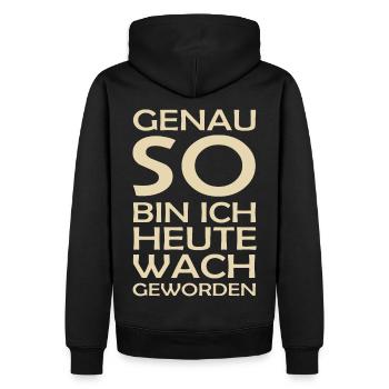 Genau so bin ich heute wach geworden! - Männer Premium Bio Hoodie - Schwarz - Hinten - Nico (187cm)