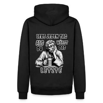 Lebe jeden Tag als wärst du das Letzte - Männer Premium Bio Hoodie - Schwarz - Hinten - Nico (187cm)