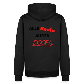 Alle Kevin außer Doof - Männer Premium Bio Hoodie - Schwarz - Hinten - Nico (187cm)
