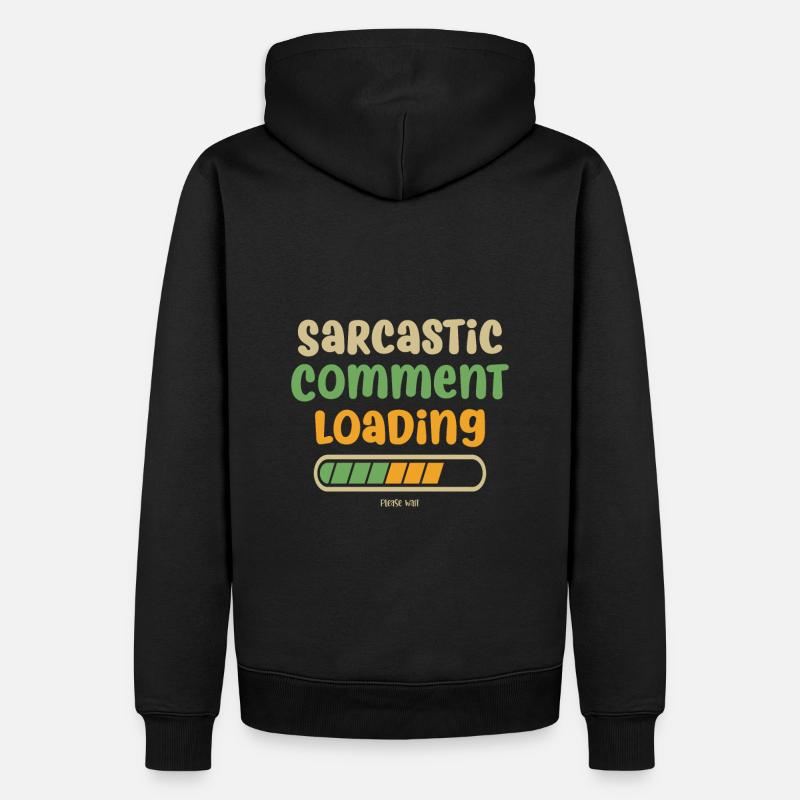 Sarcastic comment loading - please wait - Männer Premium Bio Hoodie - Schwarz