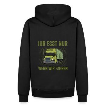 Ihr esst nur wenn wir fahren LKW Fahrer Trucker - Männer Premium Bio Hoodie - Schwarz - Hinten - Nico (187cm)