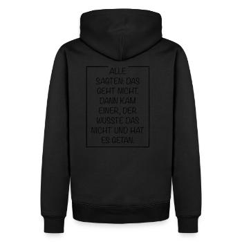 Alle sagten das geht nicht dann kam einer - Männer Premium Bio Hoodie - Schwarz - Hinten - Nico (187cm)