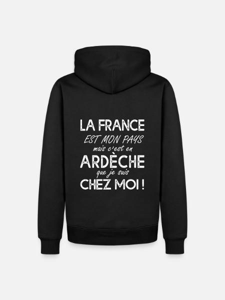 Ardéche c'est chez moi Humour pour ardéchois - Sweat à capuche Premium bio Homme - noir