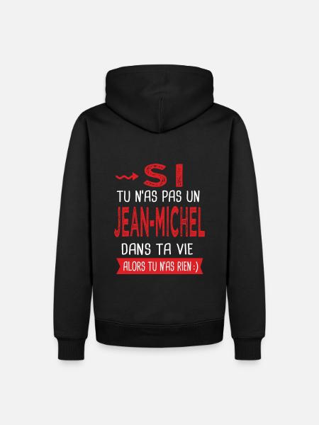 jean michel Si tu n as pas un jean-michel Humour - Sweat à capuche Premium bio Homme - noir
