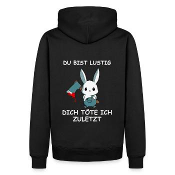 Du bist lustig dich töte ich zuletzt süßer Hase - Männer Premium Bio Hoodie - Schwarz - Hinten - Nico (187cm)