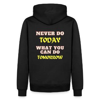 Never do today what you can do tomorrow - Men’s Premium Organic Hoodie - black - Back - Nico (187cm)