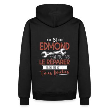Si Edmond ne peut pas le réparer on est foutus - Sweat à capuche Premium bio Homme - noir - Dos - Nico (187cm)