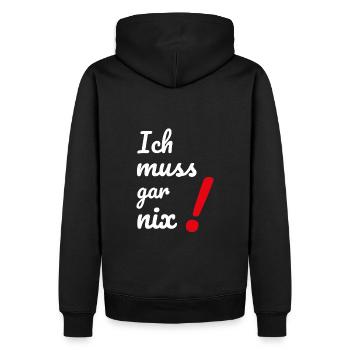 Dumme oder auch kluge Sprüche Ich MUSS gar nichts! - Männer Premium Bio Hoodie - Schwarz - Hinten - Nico (187cm)